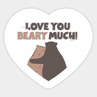 LOVE YOU BEARY MUCH! Sticker